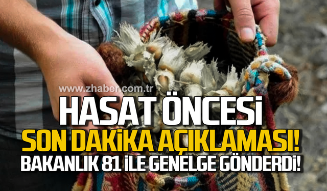 Hasat öncesi son dakika açıklaması! Bakanlıktan genelge!