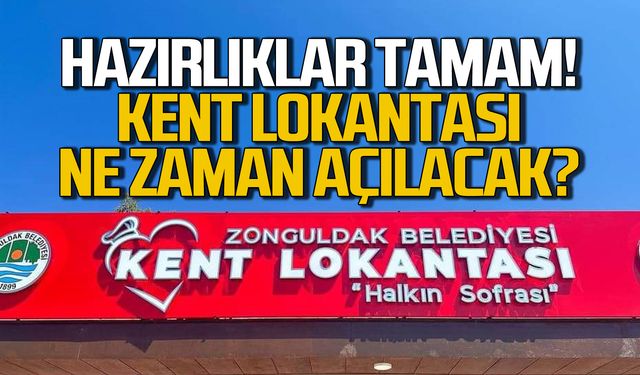 Zonguldak Kent Lokantası ne zaman açılacak?