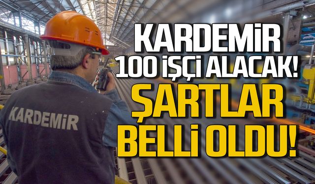 KARDEMİR 100 işçi alımında şartlar belli oldu!