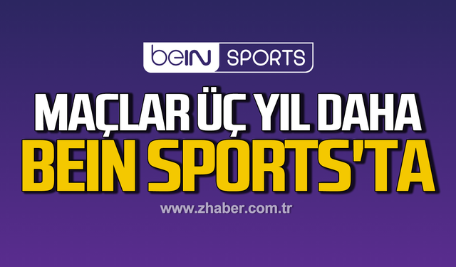 Maçlar Üç Yıl Daha beIN Sports'ta!