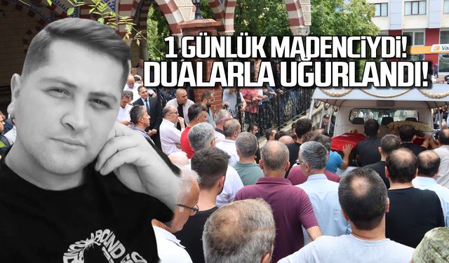 1 günlük madenciydi! Bedirhan Karaş dualarla uğurlandı!