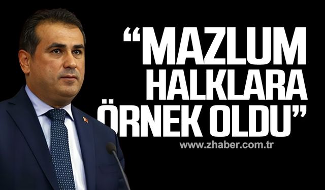 Ünal Demirtaş; "Mazlum halklara örnek oldu"