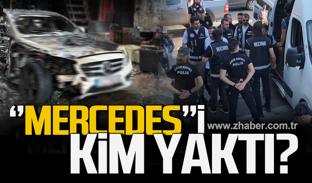 Mercedes'i kim yaktı? Kundaklama olayının perde arkası bakın ne çıktı!