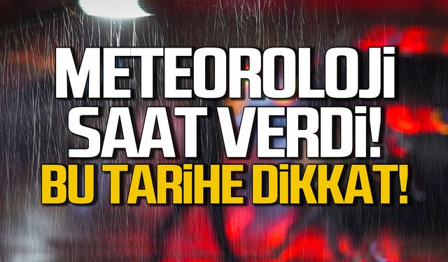 Meteoroloji Batı Karadeniz için saat verdi!