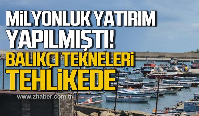 Zonguldak'ta milyonluk yatırım  yapılmıştı! Balıkçı tekneleri tehlikede!