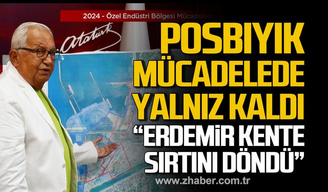 Başkan Posbıyık mücadelede yalnız kaldı! "ERDEMİR kente sırtını döndü"