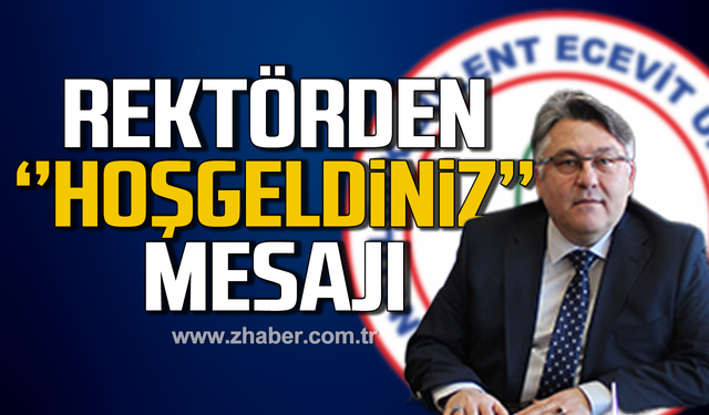 Rektör İsmail Hakkı Özölçer'den öğrencilere 'Hoşgeldiniz' mesajı!