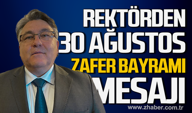 Rektör Özölçer’den 30 Ağustos Zafer Bayramı mesajı