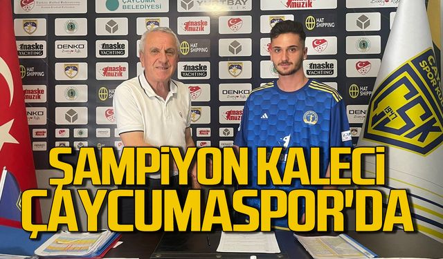 Şampiyon kaleci Çaycumaspor'da