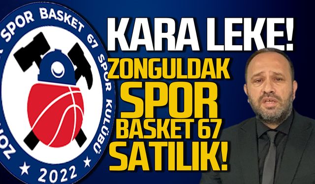 Kara leke! Zonguldak Basket 67 artık yok!