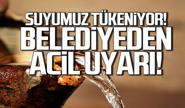 Suyumuz tükeniyor! Gökçebey Belediyesi'nden acil uyarı!