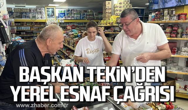 Başkan Nuri Tekin'den yerel esnaf çağrısı!