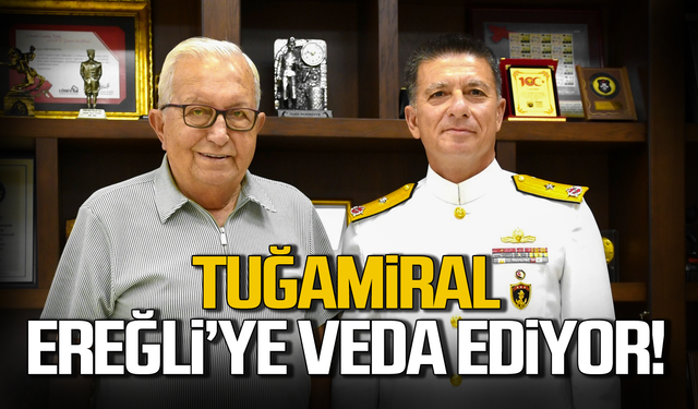 Tuğamiral Niyazi Uğur Ereğli'ye veda ediyor!