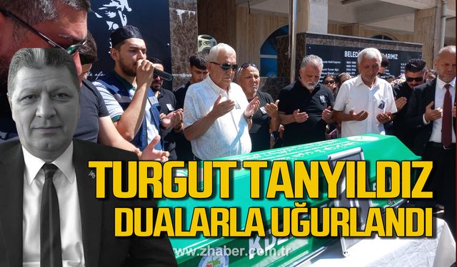 Turgut Tanyıldız dualarla uğurlandı!