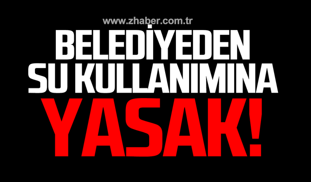 Karabük Belediyesi'nden su kullanımına yasak!