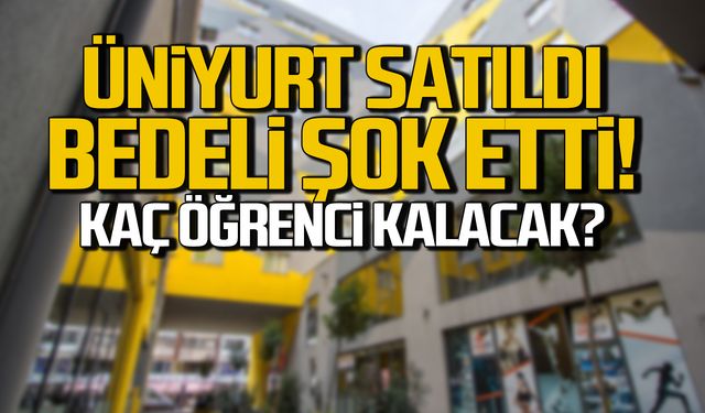 ÜniYurt kamulaştırıldı! Kaç öğrenci kalacak?