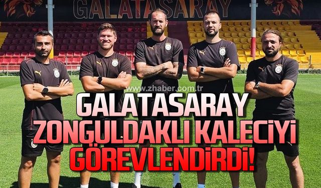 Galatasaray, Zonguldaklı kaleciyi görevlendirdi!