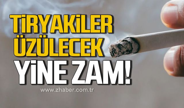 Tiryakiler üzülecek! Sigaraya yine zam!