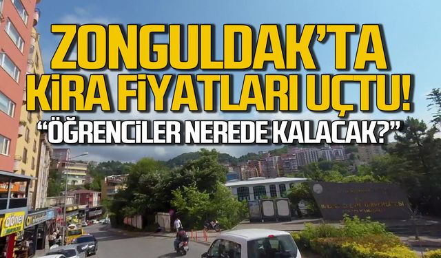 Zonguldak'ta kiralık daire fiyatları uçtu! Öğrenciler nerede kalacak?