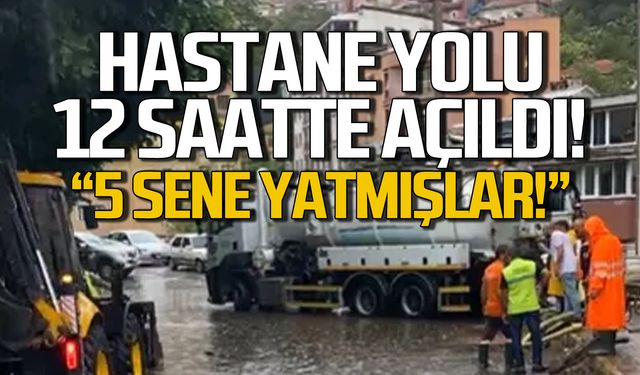 Hastane yolu 12 saatte açıldı! "5 sene yatmışlar"