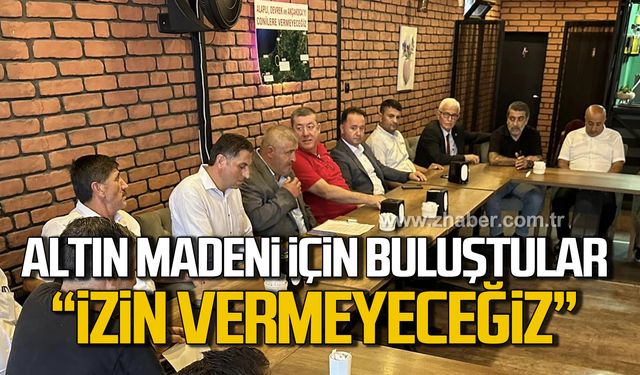 Altın madeni için buluştular! "Bu talana izin vermeyeceğiz"