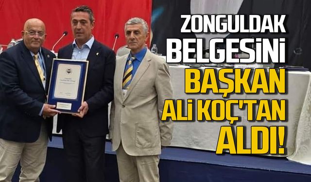 Zonguldak belgesini Ali Koç'tan aldı!