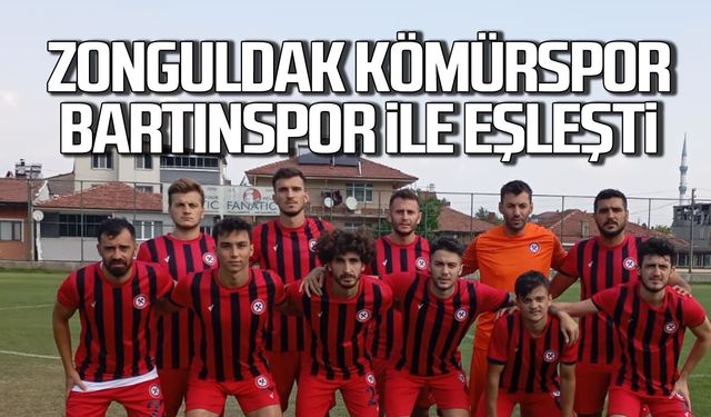 Zonguldak Kömürspor, kupada Bartınspor ile eşleşti..