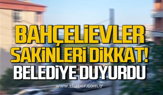 Bahçelievler sakinleri dikkat! Belediye duyurdu!