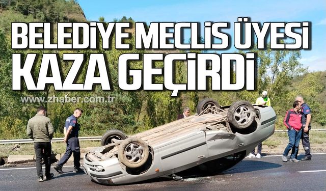 Çaycuma Belediye Meclis Üyesi Celal Akdoğan kaza geçirdi!