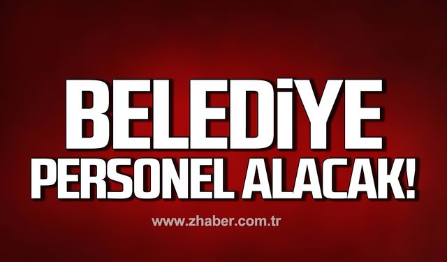 Çaycuma Belediyesi'ne personel alınacak!