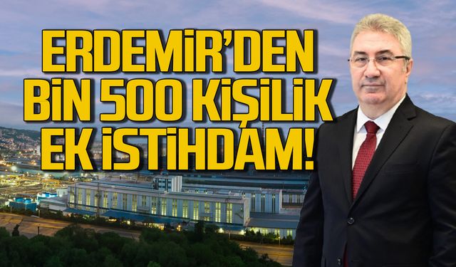 Erdemir'den Bin 500 kişilik ek istihdam