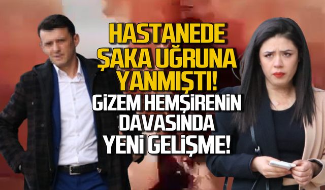 Şaka uğruna alevler içinde kalmıştı! Gizem hemşirenin davasında yeni gelişme!