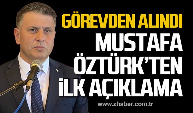 Görevden alınan Mustafa Öztürk'ten ilk açıklama!