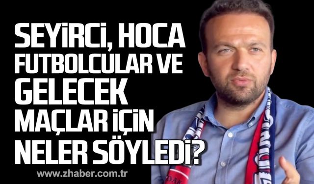 Harun Demir seyirci, hoca, futbolcular ve gelecek maçlar için neler söyledi?