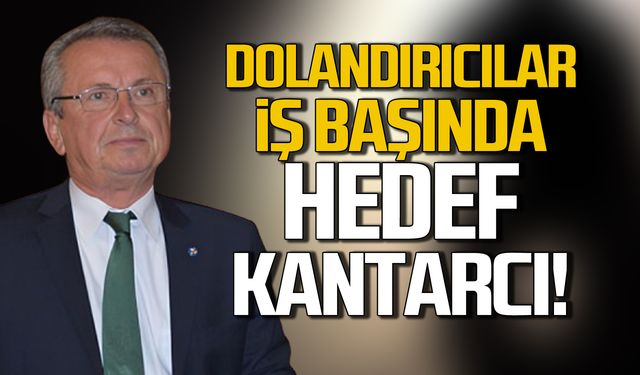 Dolandırıcılar iş başında! Hedef Başkan Kantarcı!