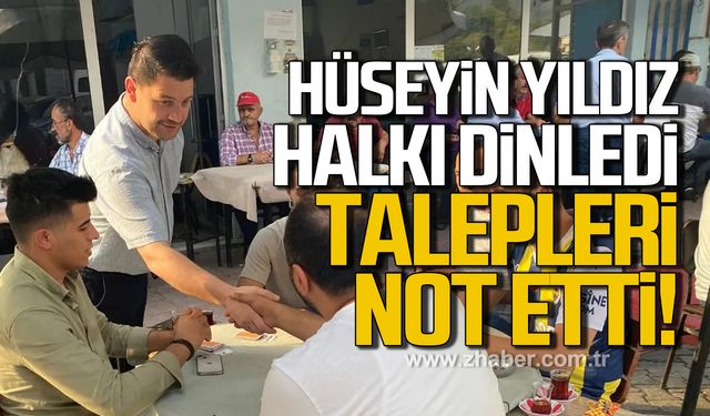 Hüseyin Yıldız halkı dinledi! Talepleri not etti!