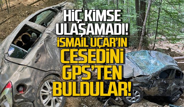 Hiç kimse ulaşamadı! İsmail Uçar’ın cesedi GPS'ten bulundu!