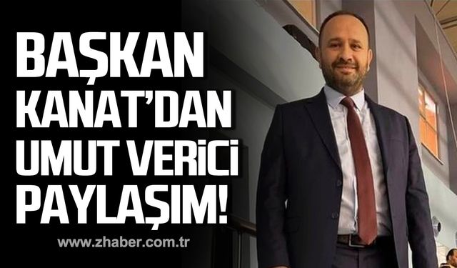 Kanat Tan'dan umut verici paylaşım!