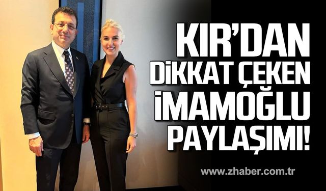 Merve Kır'dan dikkat çeken Ekrem İmamoğlu paylaşımı!