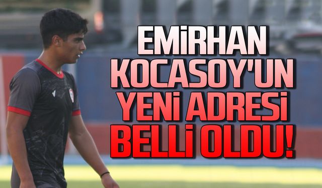 Emirhan Kocasoy'un yeni adresi belli oldu