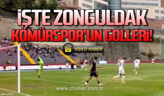 İşte Zonguldak Kömürspor'un golleri!