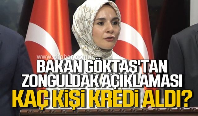 Bakan Göktaş'tan Zonguldak açıklaması Kaç kişi kredi aldı?