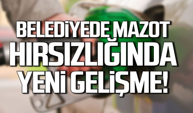 Belediyede mazot hırsızlığında yeni gelişme!