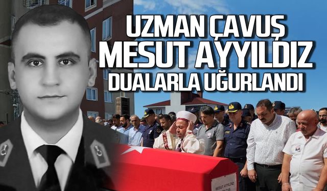 Uzman Çavuş Mesut Ayyıldız dualarla uğurlandı!