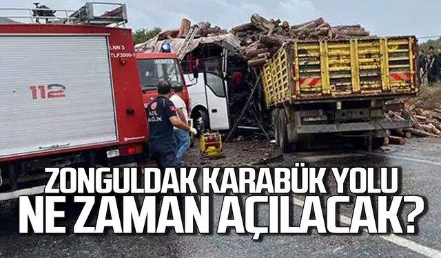 Zonguldak Karabük yolu ne zaman açılacak?