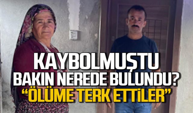 Kaybolmuştu! "Ölüme terk ettiler"