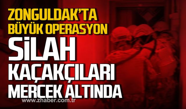 Zonguldak dahil 81 ilde büyük operasyon! Silah kaçakçıları mercek altında!