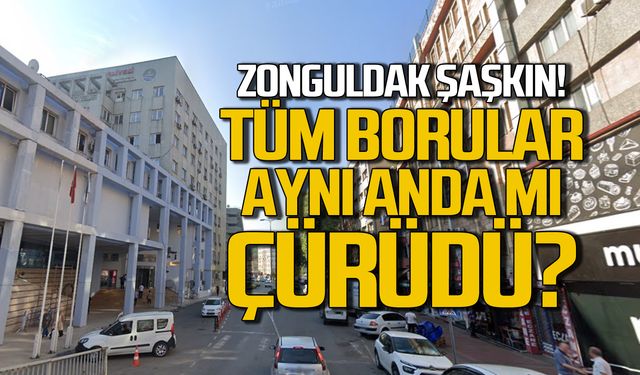 Zonguldak'ta su krizi... "Borular aynı anda mı çürüdü?"