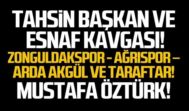 Tahsin Başkan ve esnaf kavgası!