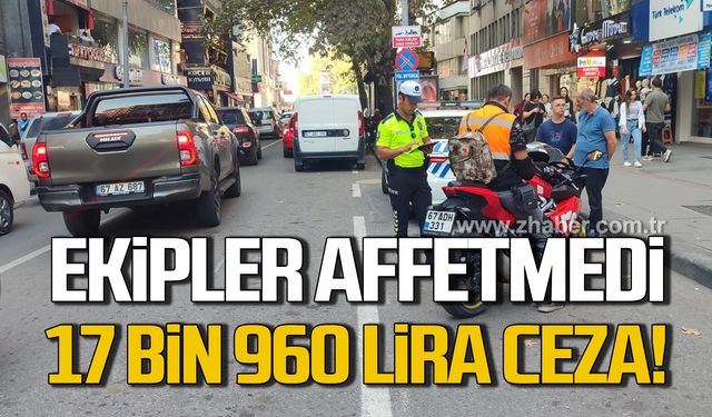 Ekipler affetmedi! 17 bin 960 lira ceza kesildi!